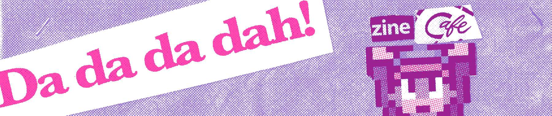 A paper collage with a cutout that says "Da da da dah!" on the left and an image of Link from The Legend of Zelda holding the words "zine café" above his head.